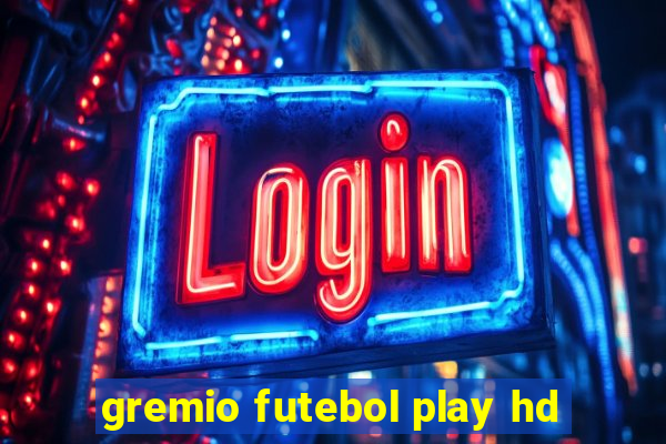 gremio futebol play hd