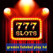 gremio futebol play hd
