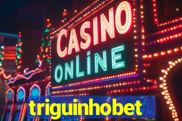 triguinhobet