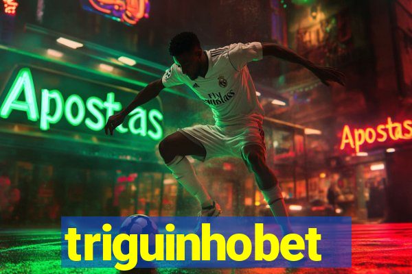triguinhobet