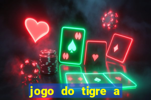 jogo do tigre a partir de 5 reais
