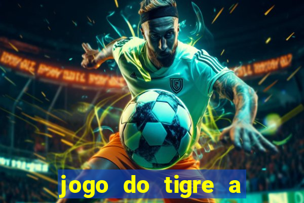 jogo do tigre a partir de 5 reais