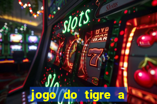 jogo do tigre a partir de 5 reais