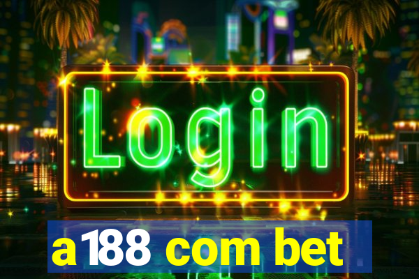 a188 com bet