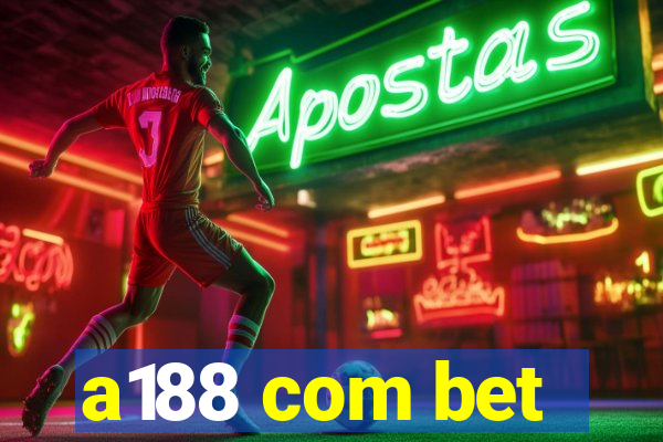 a188 com bet