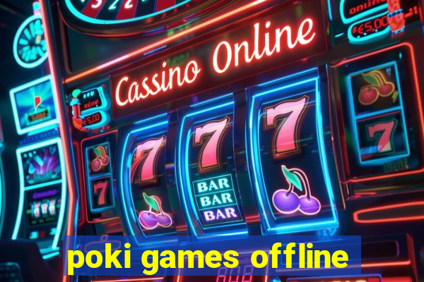 poki games offline