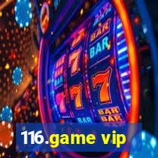 116.game vip