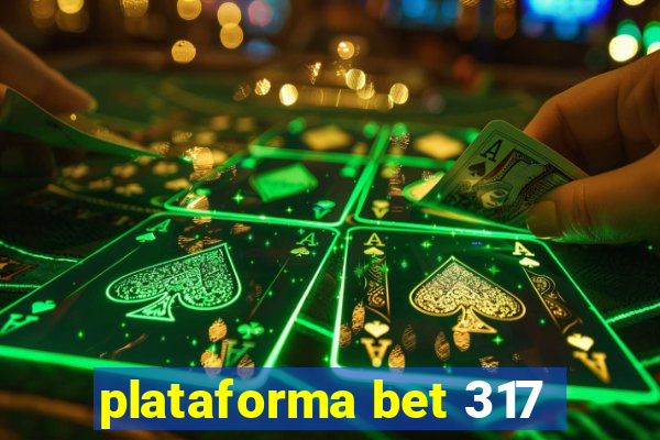 plataforma bet 317