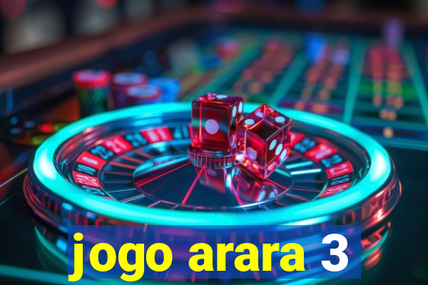 jogo arara 3