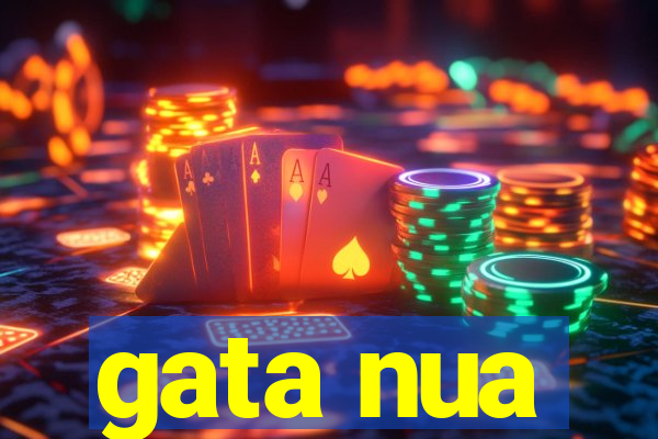gata nua