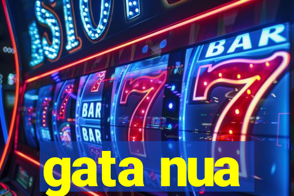 gata nua