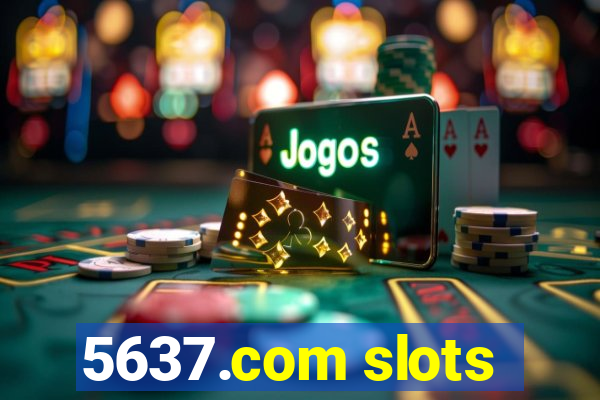 5637.com slots