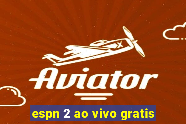 espn 2 ao vivo gratis