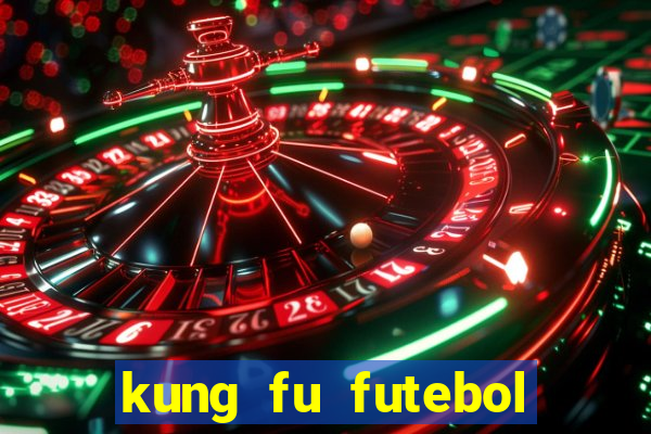 kung fu futebol clube dublado torrent