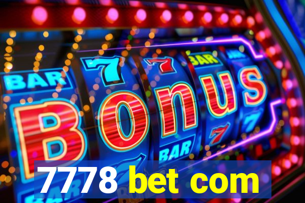 7778 bet com