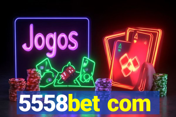 5558bet com