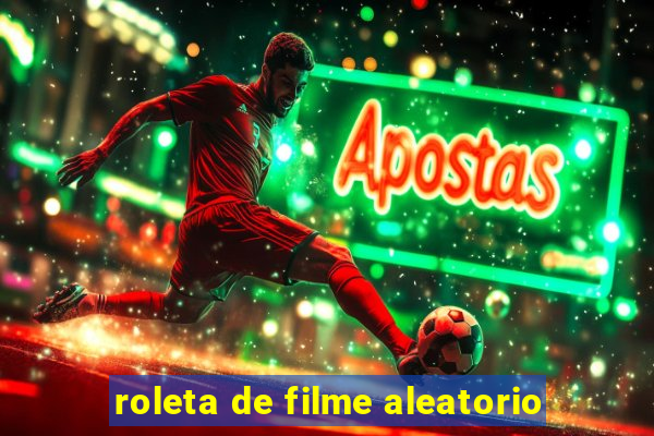 roleta de filme aleatorio