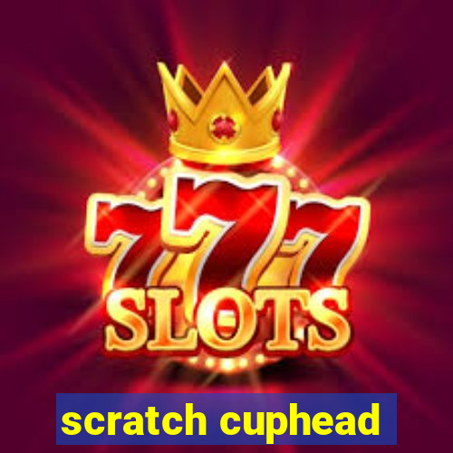 scratch cuphead