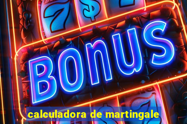 calculadora de martingale