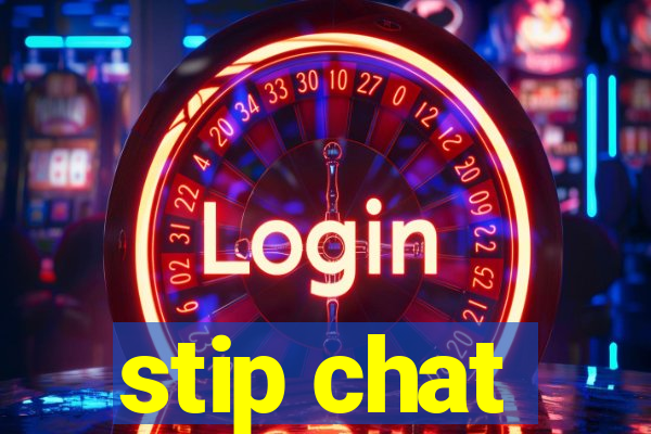 stip chat