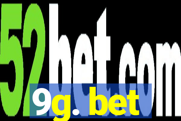 9g. bet