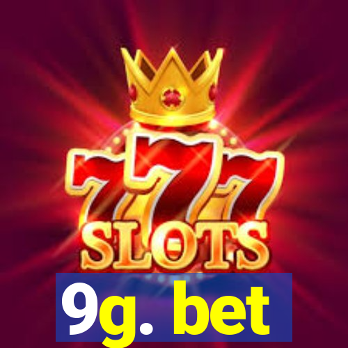 9g. bet
