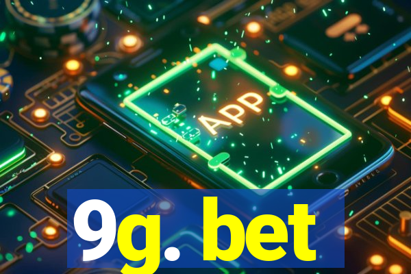 9g. bet