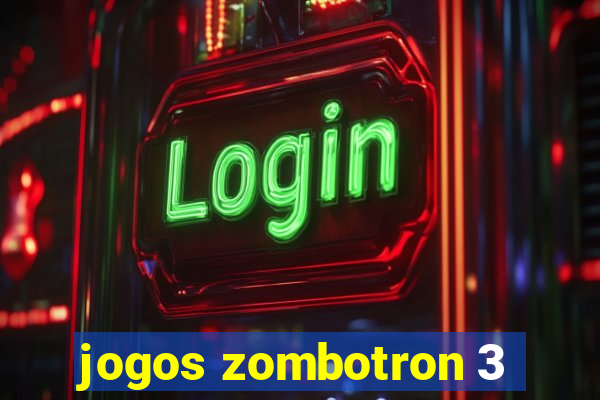 jogos zombotron 3