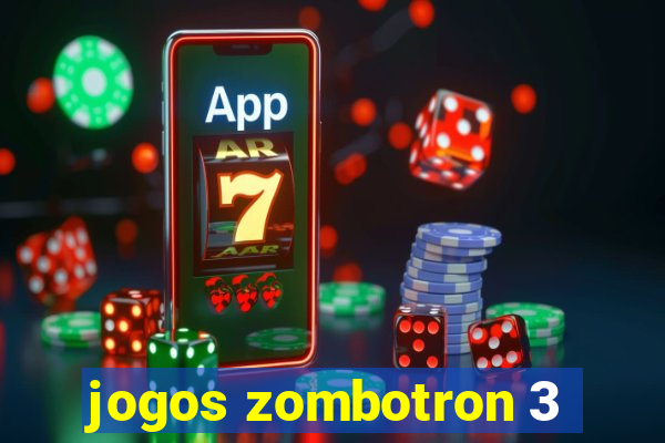 jogos zombotron 3