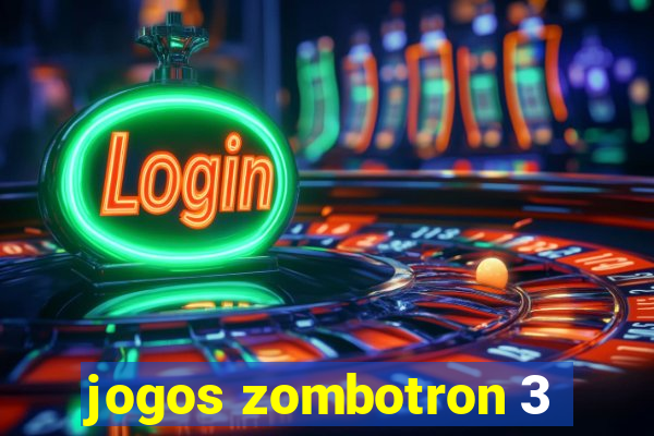 jogos zombotron 3