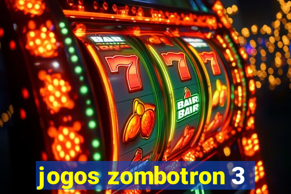 jogos zombotron 3