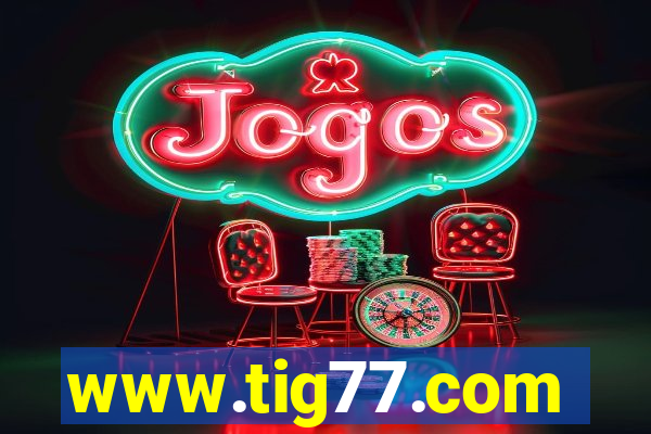www.tig77.com