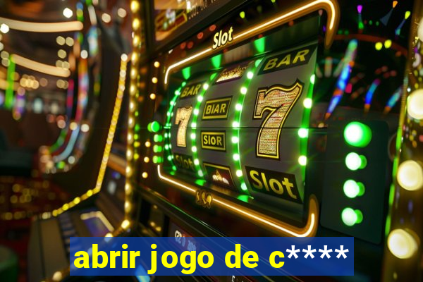 abrir jogo de c****