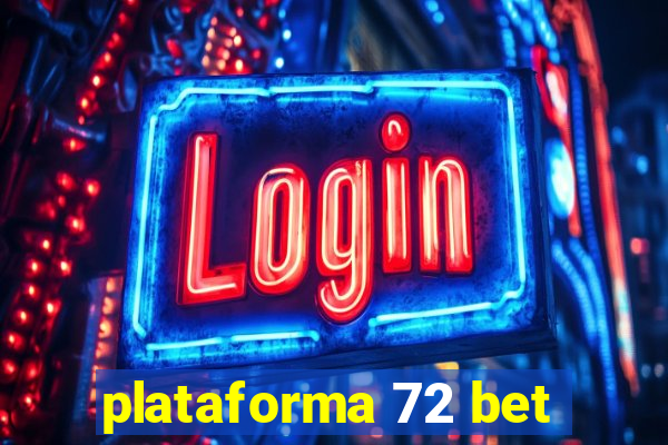 plataforma 72 bet