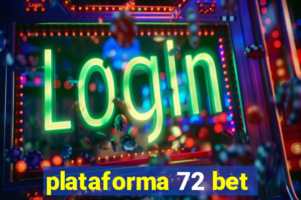 plataforma 72 bet