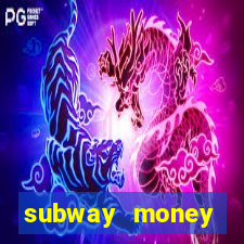 subway money deposito 1 real