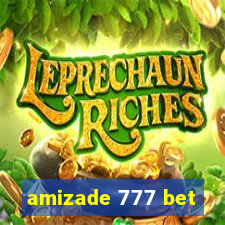 amizade 777 bet