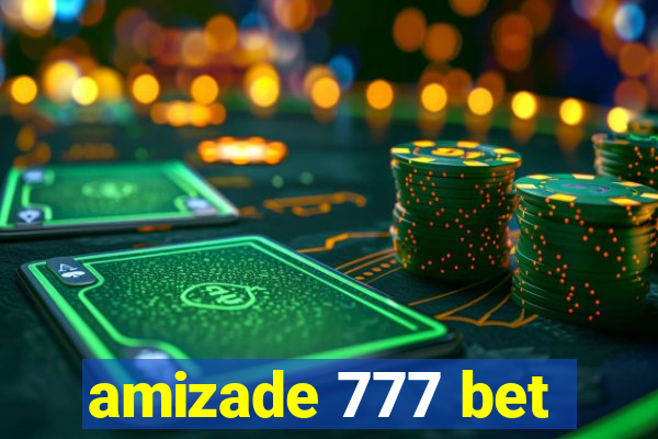 amizade 777 bet