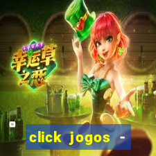 click jogos - ganhar dinheiro