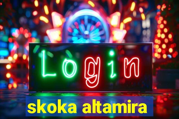 skoka altamira