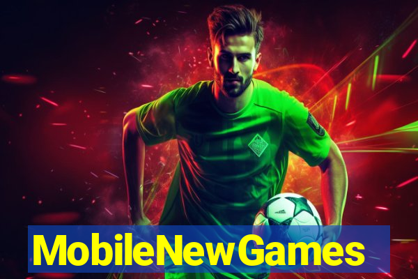MobileNewGames