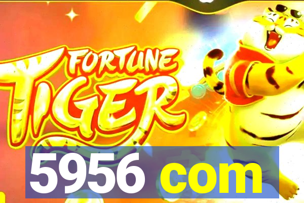 5956 com