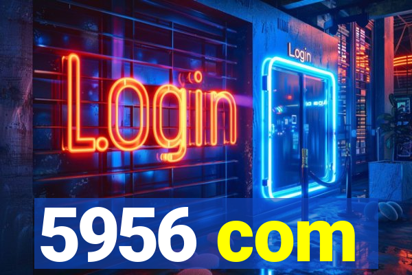 5956 com