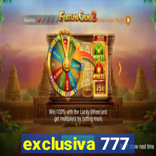 exclusiva 777