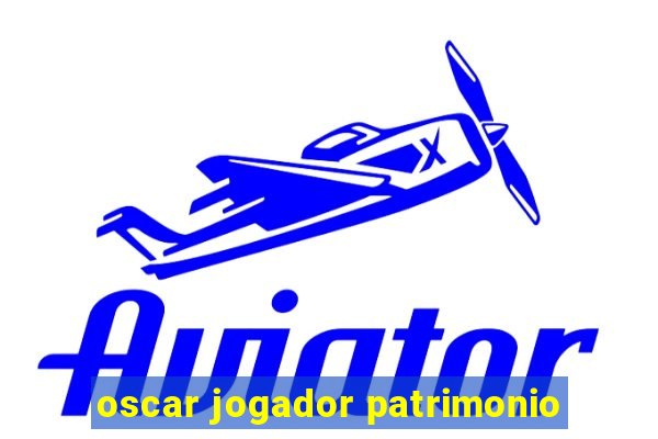 oscar jogador patrimonio