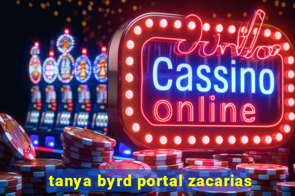 tanya byrd portal zacarias