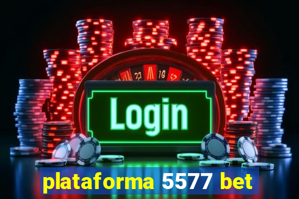 plataforma 5577 bet