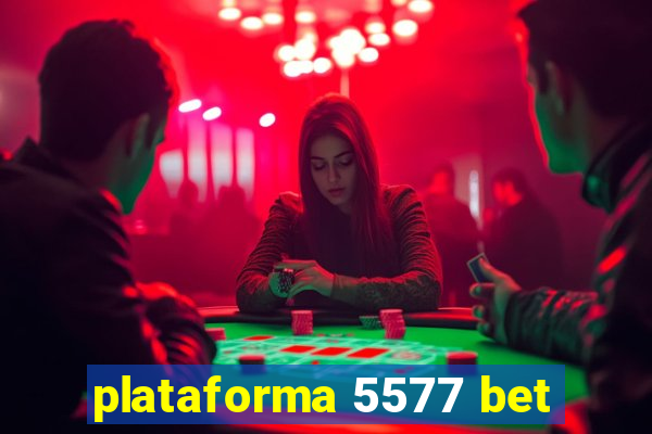 plataforma 5577 bet