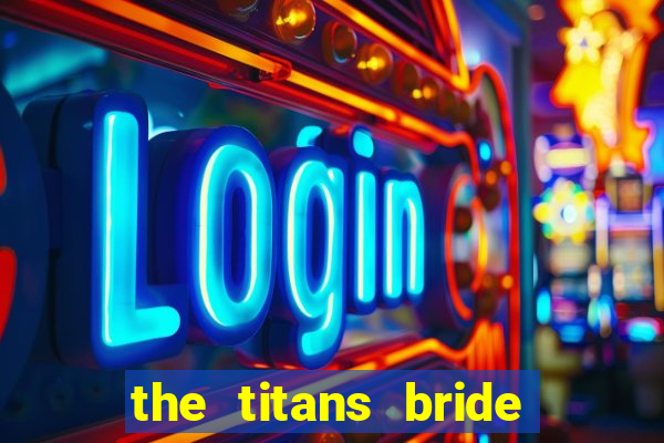 the titans bride cap 1