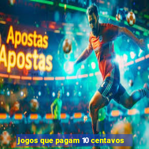 jogos que pagam 10 centavos